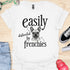 Easily distracted by frenchies - V11 - Easily T-Shirt